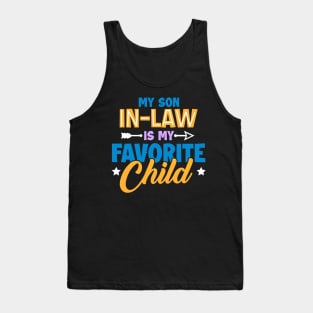 My Son In Law Is My Favorite Child Funny Family Gift For men Women Tank Top